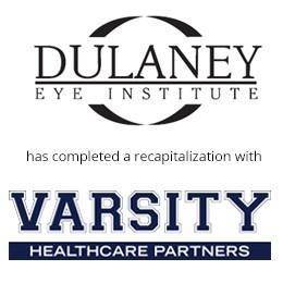 Dulaney eye institute has completed a recapitalization with varsity healthcare partners