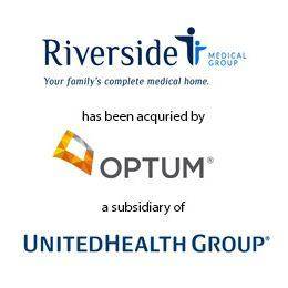 Riverside medical group has been acquired by optum, a subsidiary of unitedhealth group