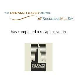 The Dermatology Center has completed a recaptilization with Pharos