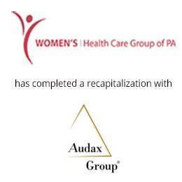Women's health care group of PA has completed a recapitalization with Audax Group